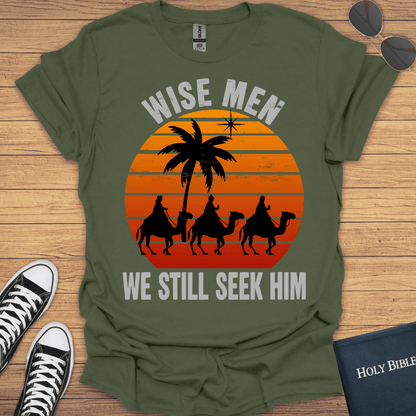 Wisemen We Still Seek Him T-Shirt - Christian Clothes