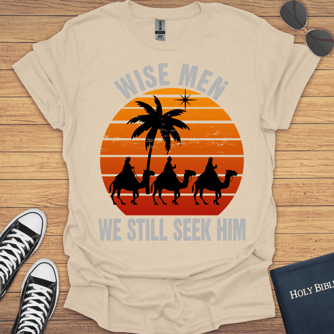 Wisemen We Still Seek Him T-Shirt - Christian Clothes