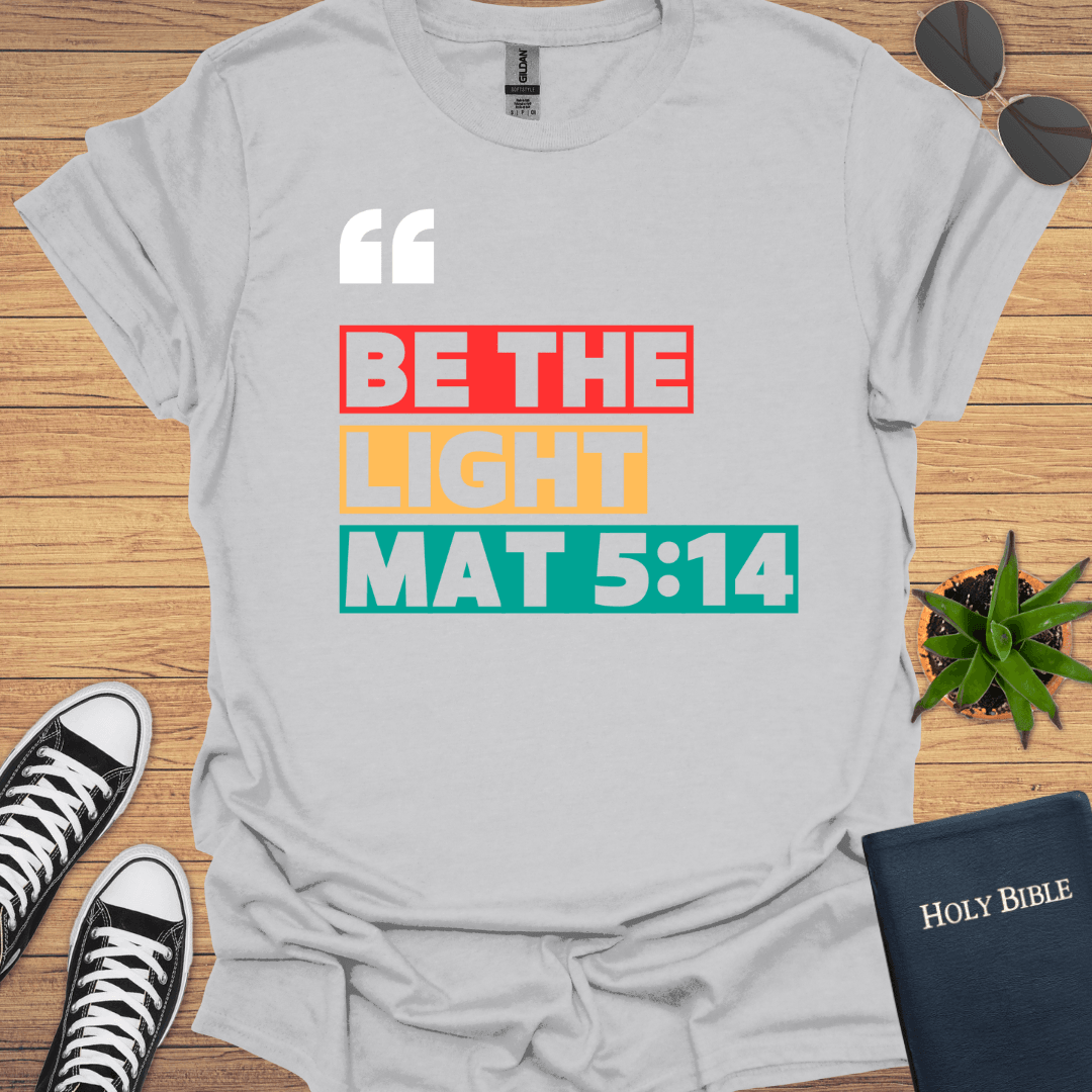 BE THE LIGHT T-Shirt - Christian Clothes