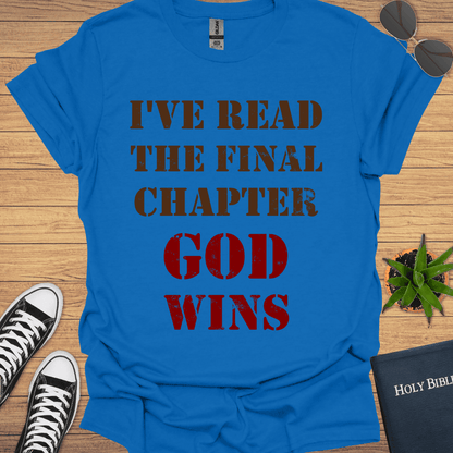 I've Read The Final Chapters God Wins T-Shirt - Christian Clothes