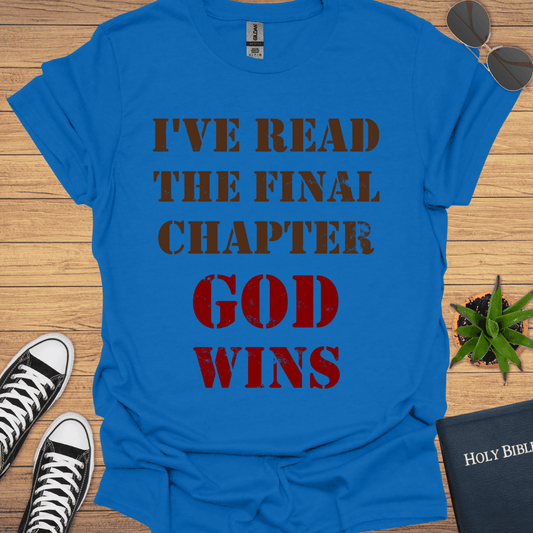 I've Read The Final Chapters God Wins T-Shirt - Christian Clothes