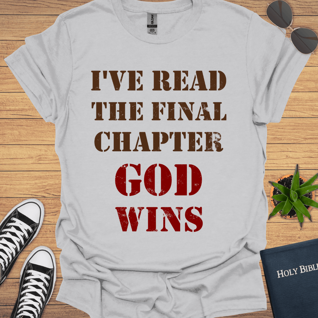 I've Read The Final Chapters God Wins T-Shirt - Christian Clothes