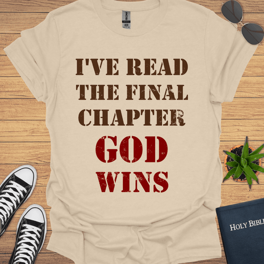 I've Read The Final Chapters God Wins T-Shirt - Christian Clothes