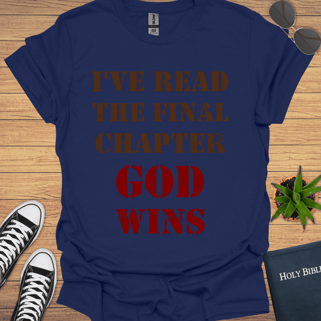 I've Read The Final Chapters God Wins T-Shirt - Christian Clothes