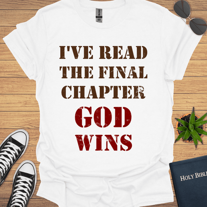 I've Read The Final Chapters God Wins T-Shirt - Christian Clothes