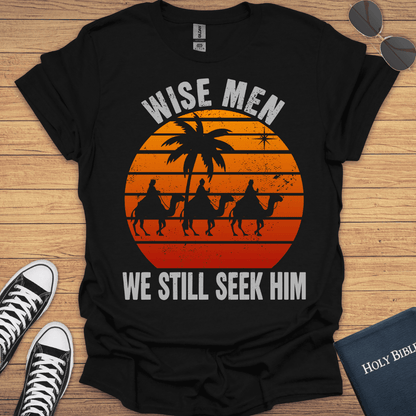 Wisemen We Still Seek Him T-Shirt - Christian Clothes