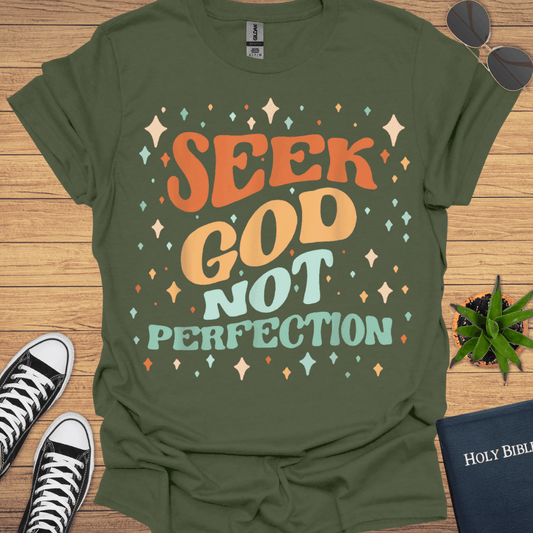 Seek God Not Perfection T-Shirt - Christian Clothes