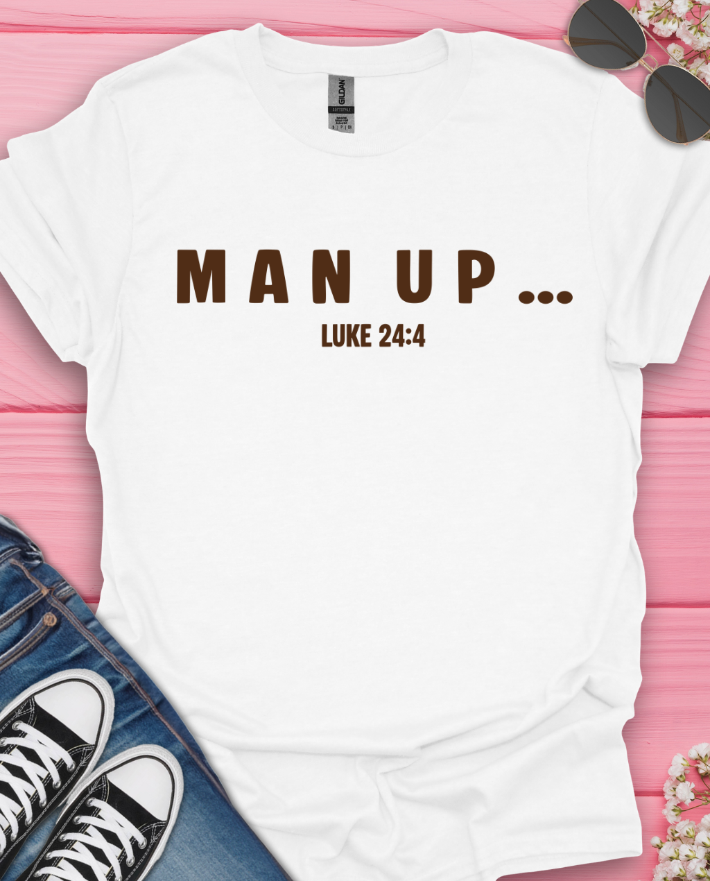 Man Up  T-Shirt