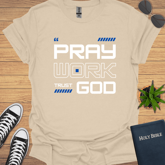 Pray Work Trust God T-Shirt - Christian Clothes