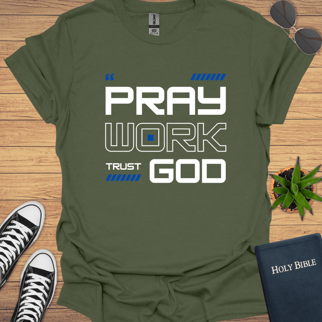 Pray Work Trust God T-Shirt - Christian Clothes