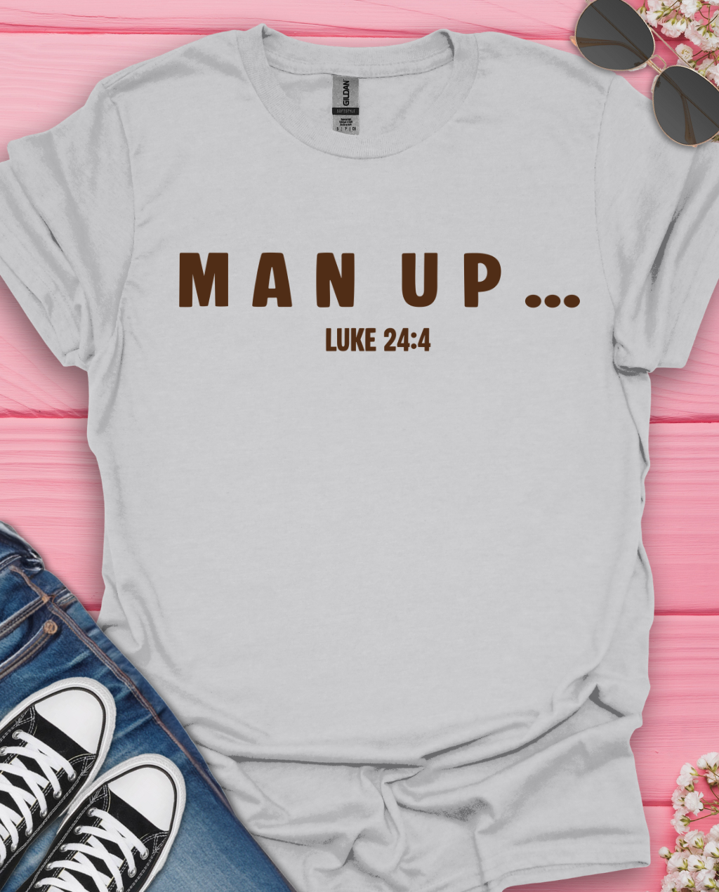 Man Up  T-Shirt