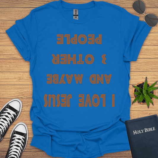 I Love Jesus And 3 Other People T-Shirt - Christian Clothes