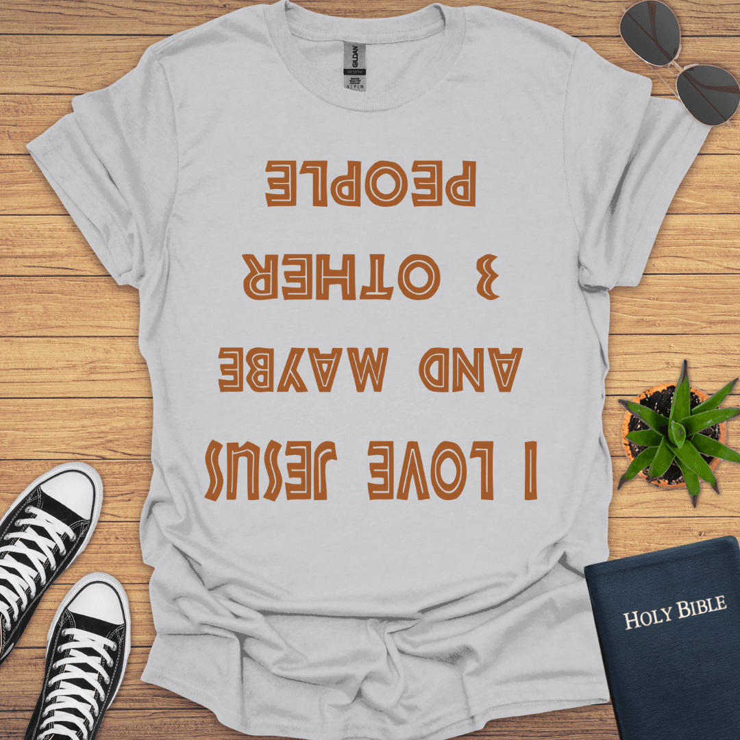 I Love Jesus And 3 Other People T-Shirt - Christian Clothes