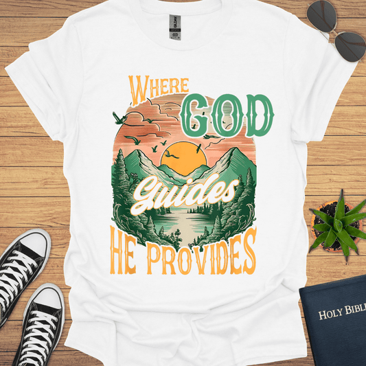 Where God Guides T-Shirt - Christian Clothes