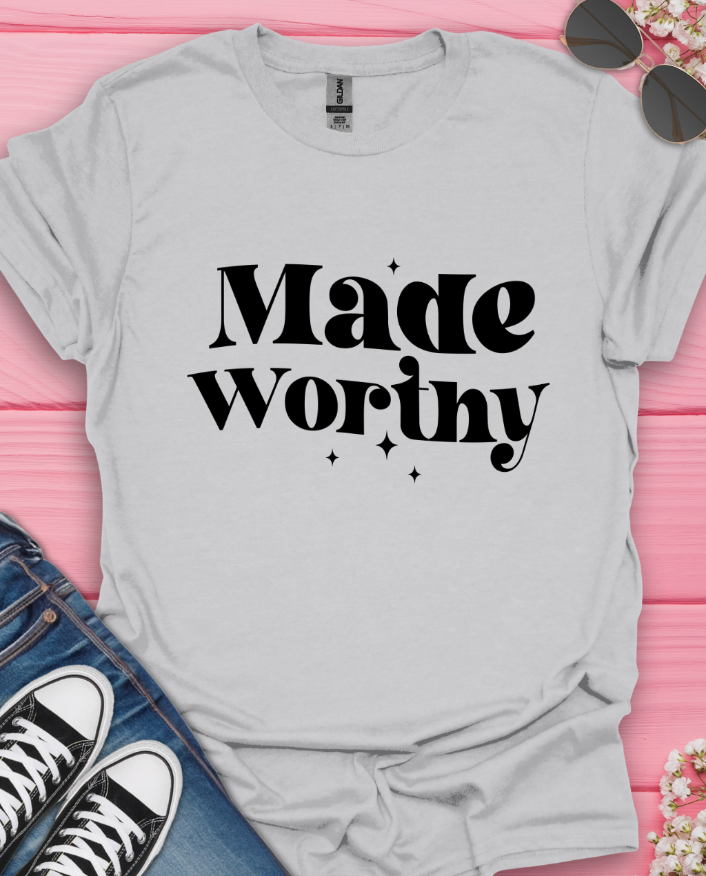 Made Worthy T-Shirt
