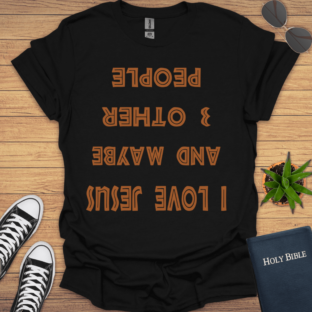 I Love Jesus And 3 Other People T-Shirt - Christian Clothes