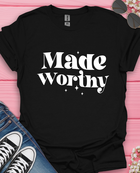 Made Worthy T-Shirt