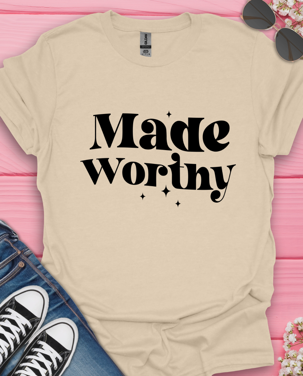 Made Worthy T-Shirt