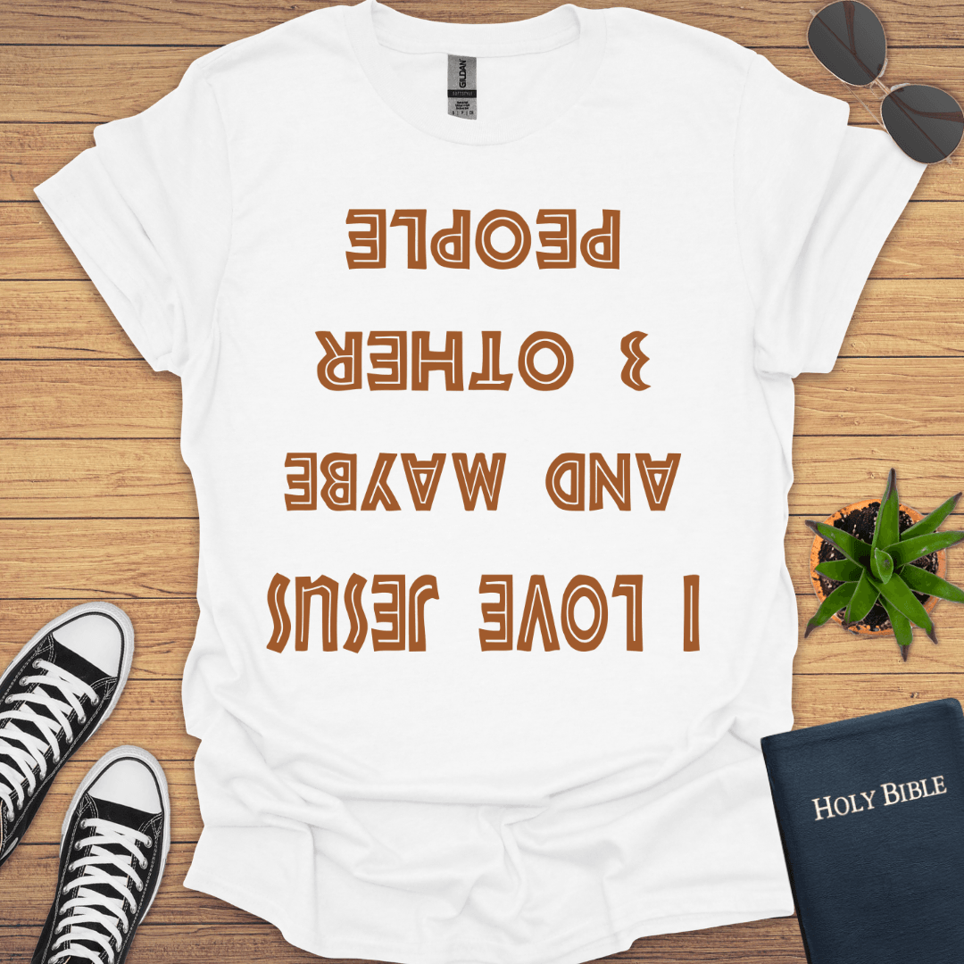 I Love Jesus And 3 Other People T-Shirt - Christian Clothes