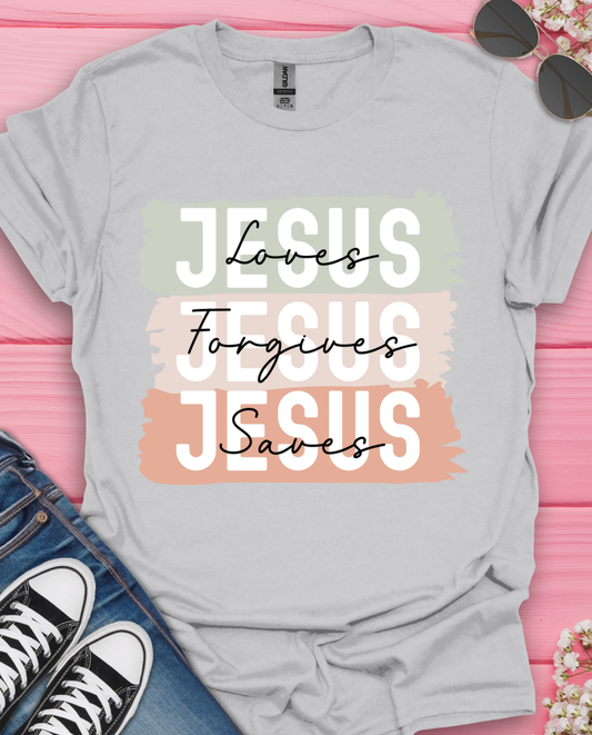 Jesus Loves Forgives Saves T-Shirt