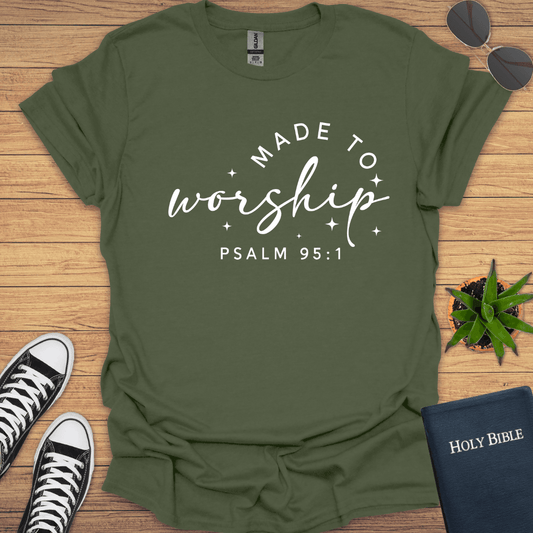 Made to Worship Psalm 95:1 T-Shirt - Christian Clothes