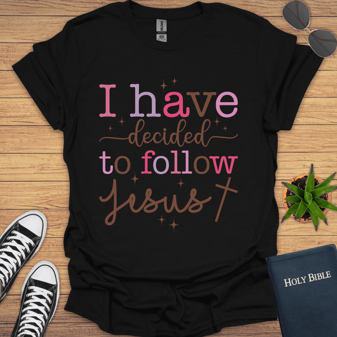 I have decided to follow Jesus T-Shirt - Christian Clothes