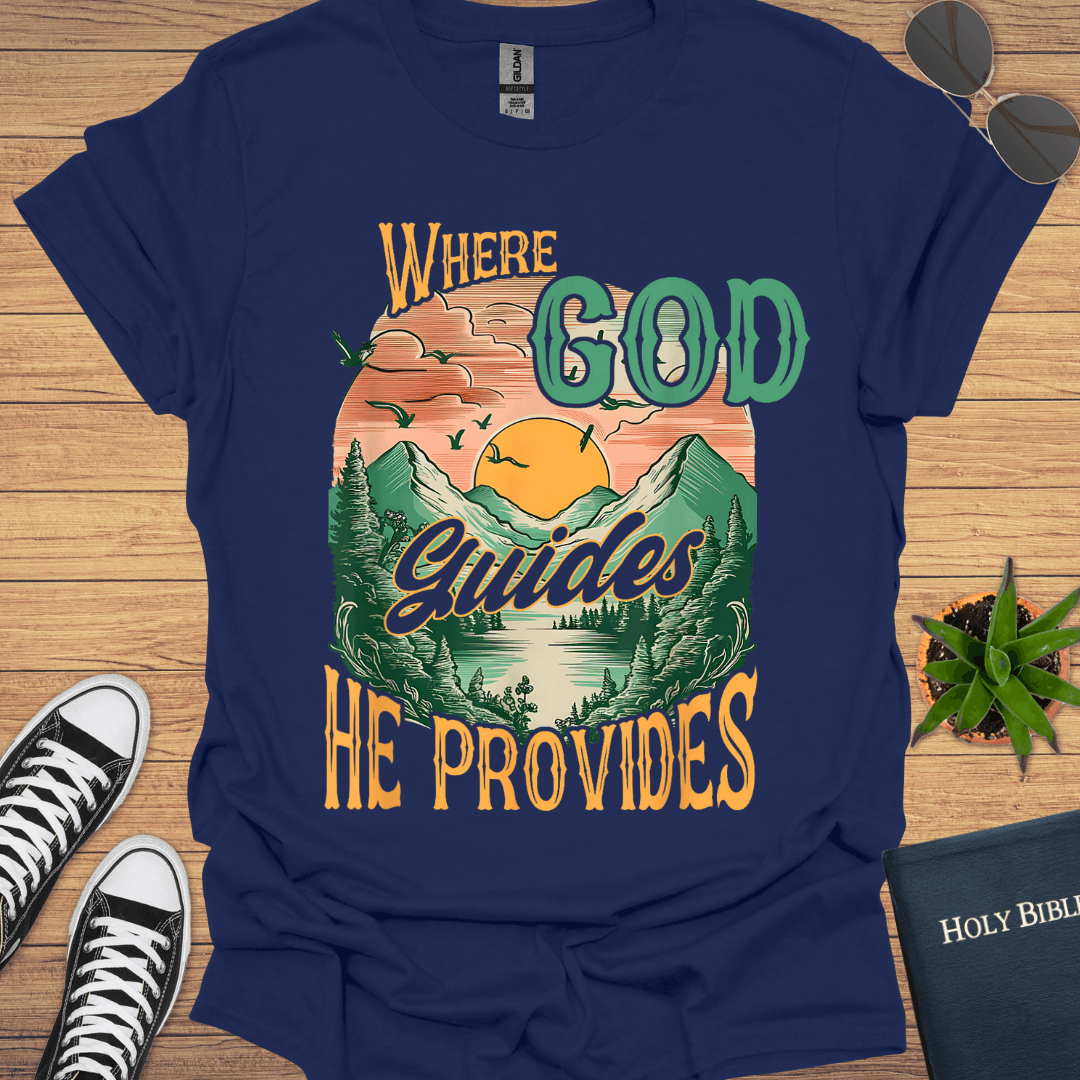 Where God Guides T-Shirt - Christian Clothes